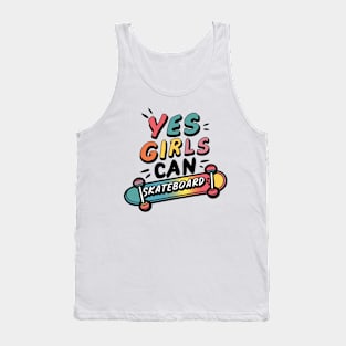 Yes Girls Can Skateboard Tank Top